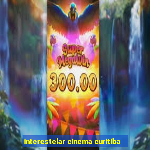 interestelar cinema curitiba